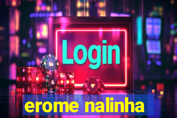 erome nalinha